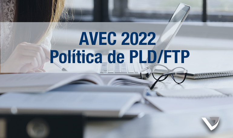 AVEC 2022 e Política de PLD/FTP