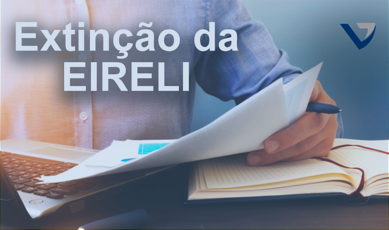 Modalidade de empresa EIRELI é extinta