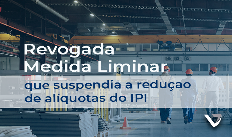 Revogada medida liminar que suspendia a reduçao de alíquotas do IPI